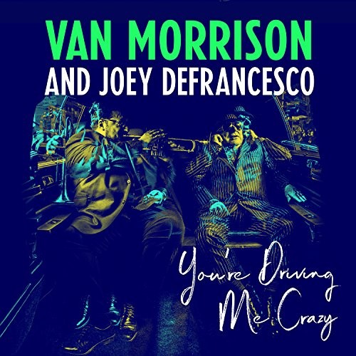 Van Morrison & Joey DeFrancesco - You're Driving Me Crazy ( VINYL )