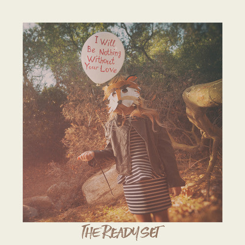The Ready Set - I Will Be Nothing Without Your Love ( VINYL )