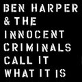 Ben Harper & The Innocent Criminals - Call It What It Is ( VINYL )