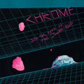 Chrome - Into The Eyes Of The Zombie King ( VINYL )