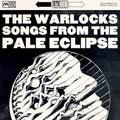 The Warlocks - Songs From The Pale Eclipse ( VINYL )