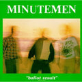 Minutemen - Ballot Result ( VINYL )
