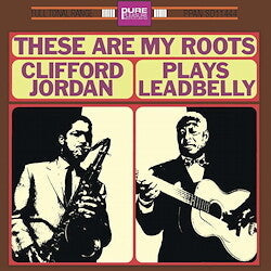 Clifford Jordan - These Are My Roots: Clifford Jordan Plays Leadbelly - Pure Pleasure LP