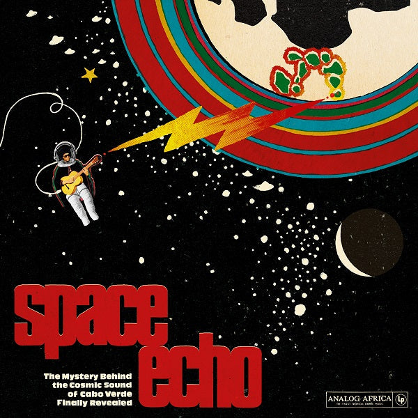 Various Artists - Space Echo: The Mystery Behind The Cosmic Sound Of Cabo Verde Finally Revealed! ( VINYL )