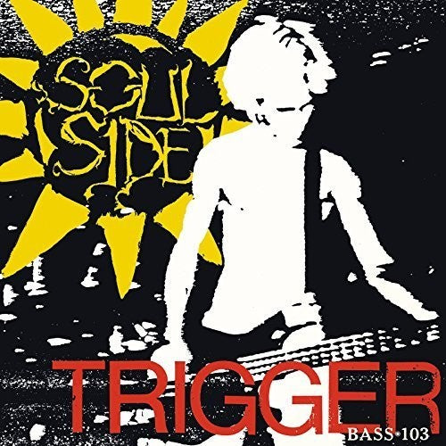 Soul Side - Trigger / Bass-103 ( VINYL )