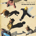 The Head and the Heart - Living Mirage ( VINYL )