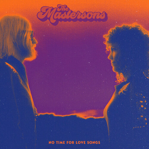 The Mastersons - No Time For Love Songs ( VINYL )