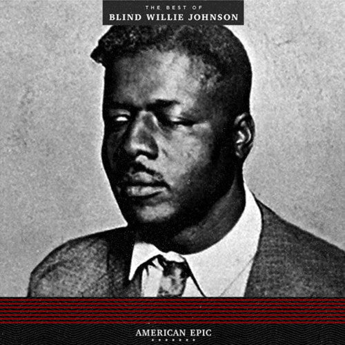 Blind Willie Johnson - American Epic The Best Of Blind Willie Johnson ( VINYL )