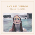 Cage the Elephant - Tell Me I'm Pretty ( VINYL )