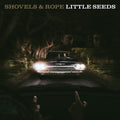 Shovels & Rope - Little Seeds ( VINYL )
