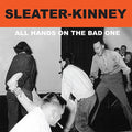 Sleater-Kinney - All Hands on the Bad One ( VINYL )