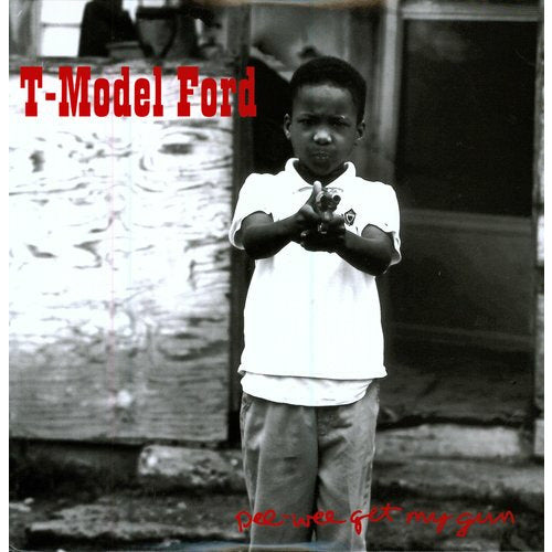 T-Model Ford - Pee Wee Get My Gun ( VINYL )