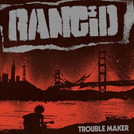 Rancid - Trouble Maker ( VINYL )