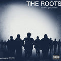The Roots - How I Got Over ( VINYL )