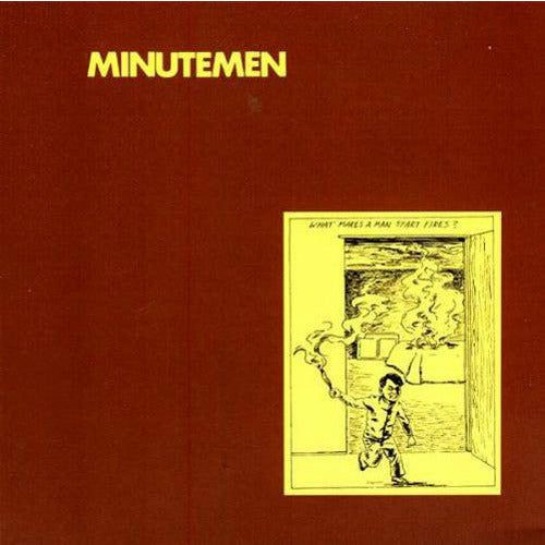 Minutemen - What Makes a Man Start Fires? ( VINYL )