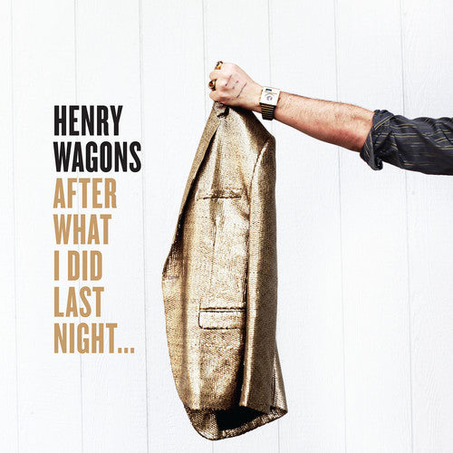 Henry Wagons  - After What I Did Last Night ... ( VINYL )