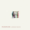 Jeremiah Fraites - Piano Piano ( VINYL )