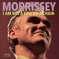Morrissey -  I Am Not A Dog On A Chain ( VINYL )