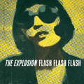 The Explosion - Flash Flash Flash ( VINYL )