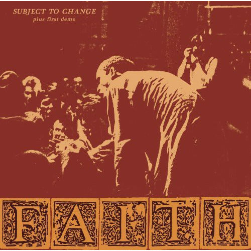 The Faith - Subject To Change/ First Demo ( VINYL )