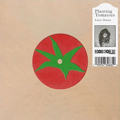Lucy Dacus - Planting Tomatoes - RSD 7" Single