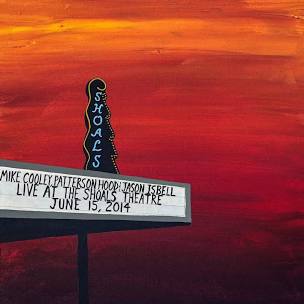Mike Cooley, Patterson Hood & Jason Isbell  - Live at the Shoals Theatre ( VINYL )