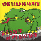 The Dead Milkmen - Big Lizard in My Backyard - RSD Essential LP